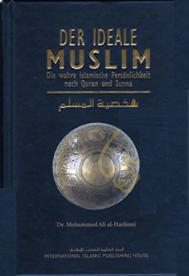 Der Ideale Muslim nach Quran & Sunna | Wegweiser für Charakter, Glaube & Lebensführung | Dr. Al-Hashimi