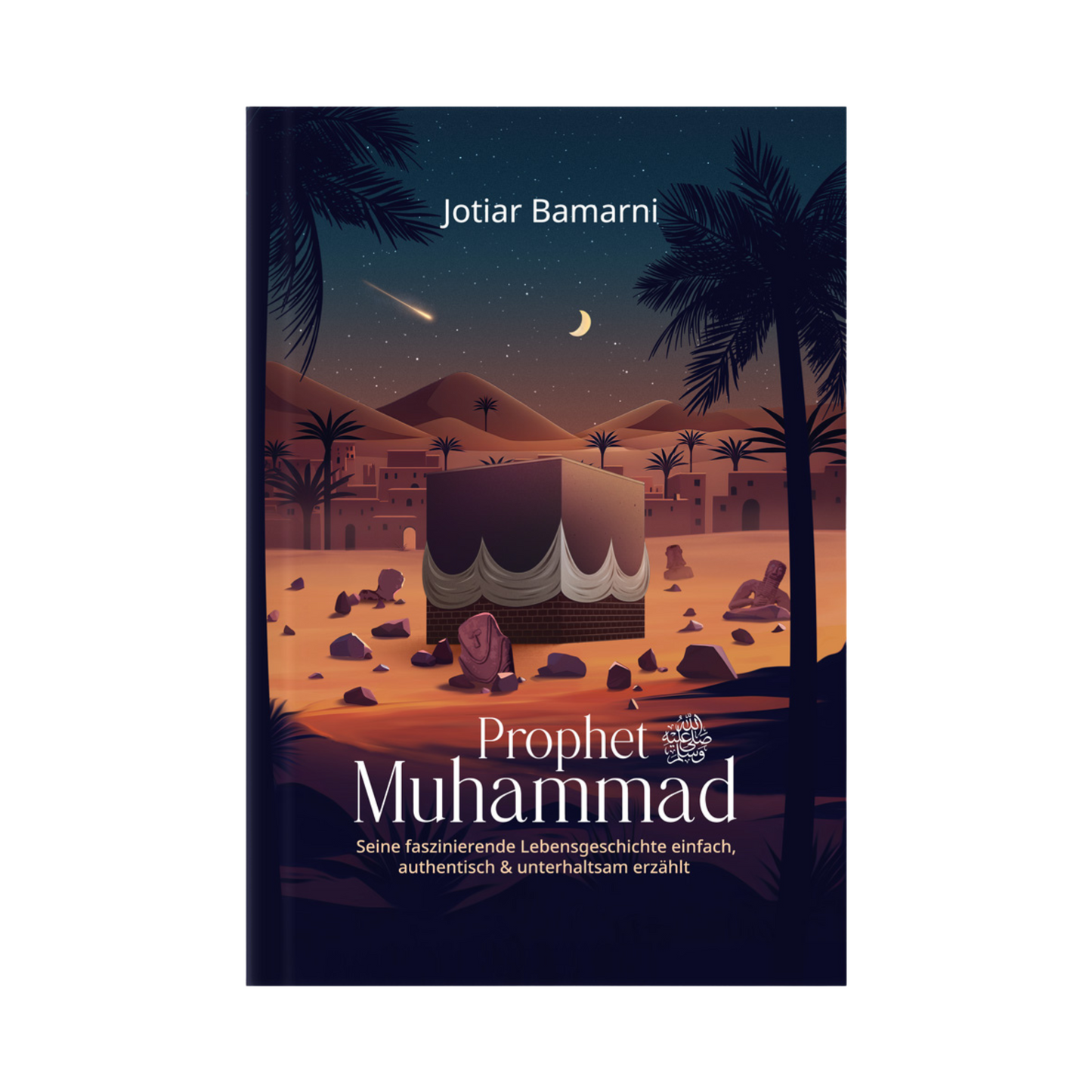 Prophet Muhammad: Die fesselnde Lebensgeschichte eines besonderen Mannes (ab 10 Jahre)