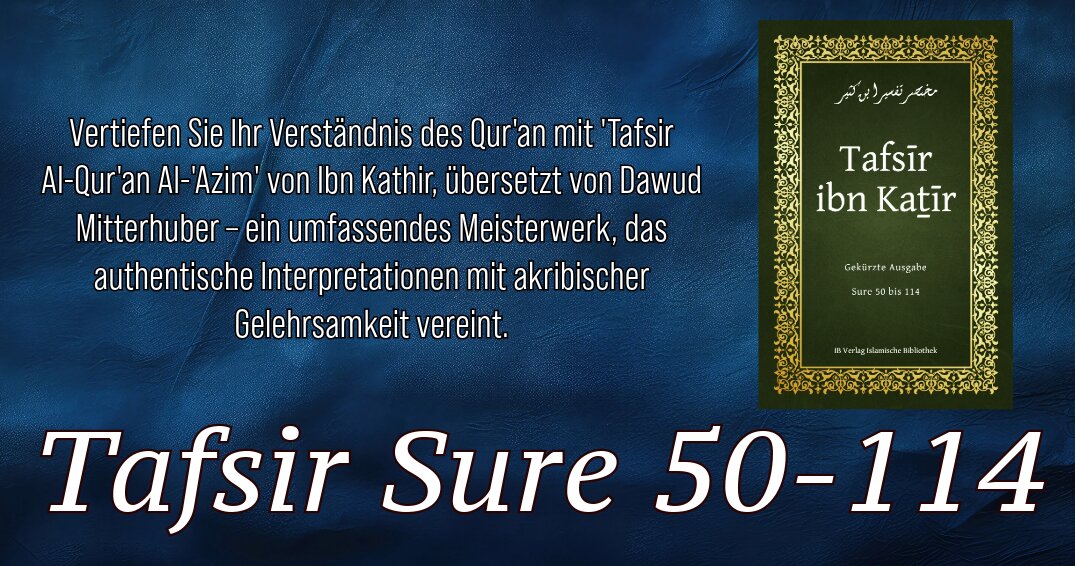 Tafsir ibn Kathir - Sure 50 bis 114