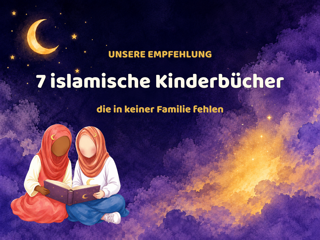 Top 7 Islamische Kinderbücher, die in keiner Familie fehlen dürfen