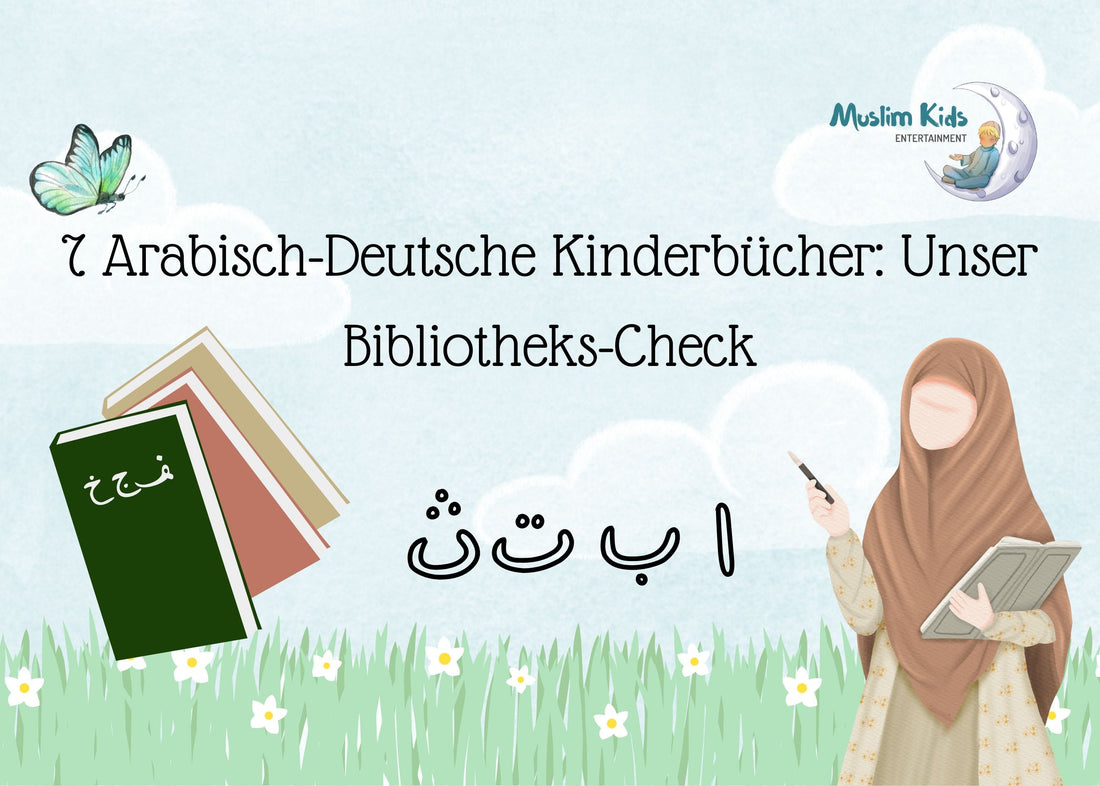 7 Arabisch Kinderbücher (Deutsche): Unser Bibliotheks-Check