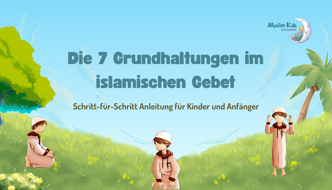 Wie betet man im Islam? 7 grundlegende Haltungen Schritt für Schritt