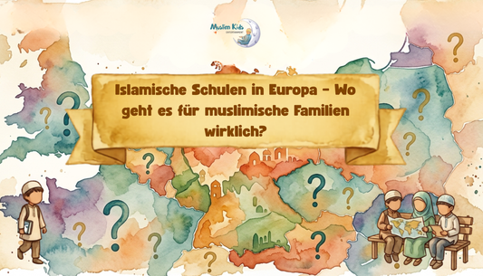 Islamische Schulen in Europa – Wo geht es für muslimische Familien wirklich?