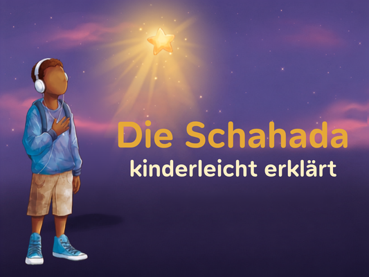 Die Schahada im Islam – kinderleicht erklärt