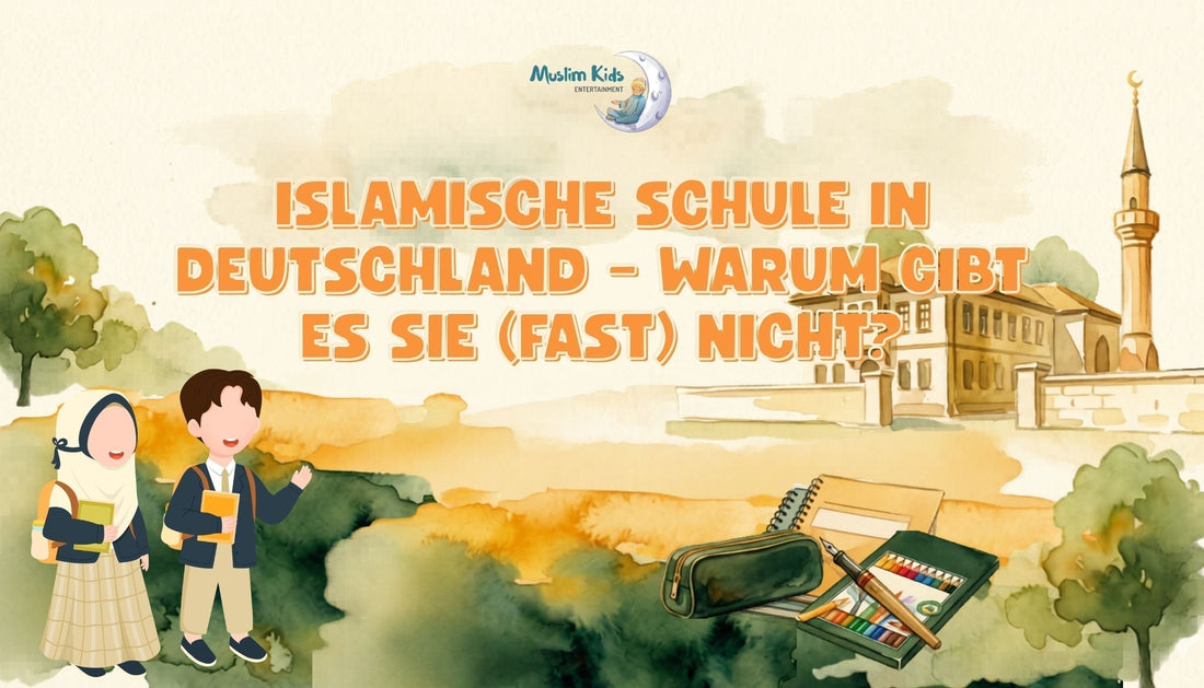 Islamische Schule in Deutschland –  Warum gibt es sie (fast) nicht?