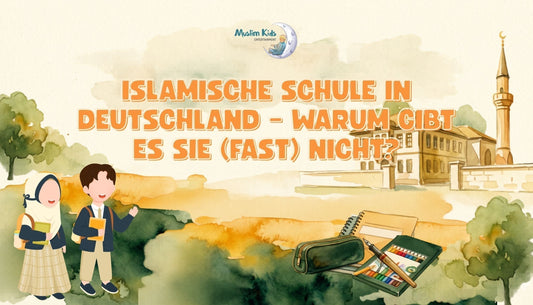 Islamische Schule in Deutschland –  Warum gibt es sie (fast) nicht?