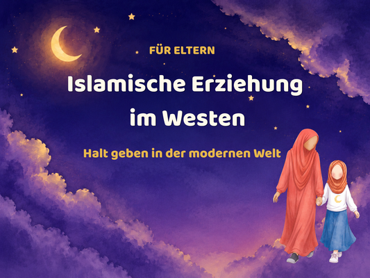 Islamische Erziehung in der westlichen Welt