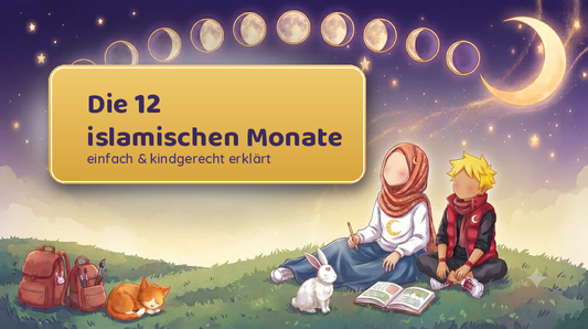 Die 12 islamischen Monate – Mondphasen am Sternenhimmel, kindgerecht erklärt