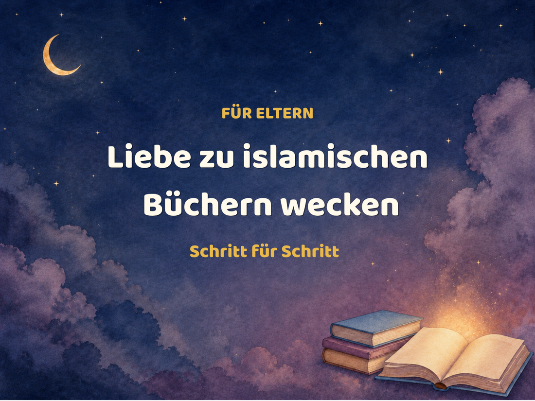 Liebe für islamische Kinderbücher bei deinem Kind entwickeln