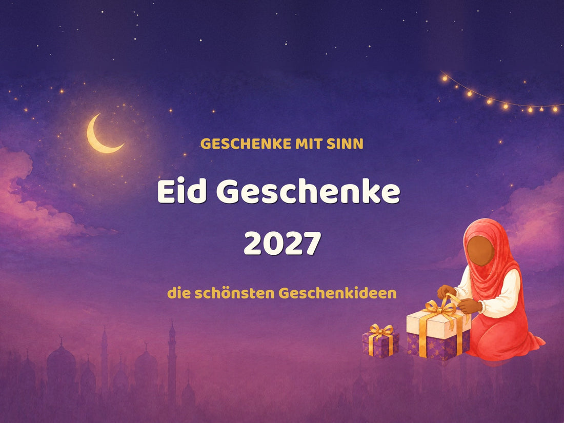 Eid Geschenke 2027 – die schönsten Geschenkideen für Kinder und Familie