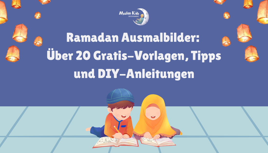 Ramadan Ausmalbilder: Über 20 Gratis-Vorlagen, Tipps und DIY-Anleitungen