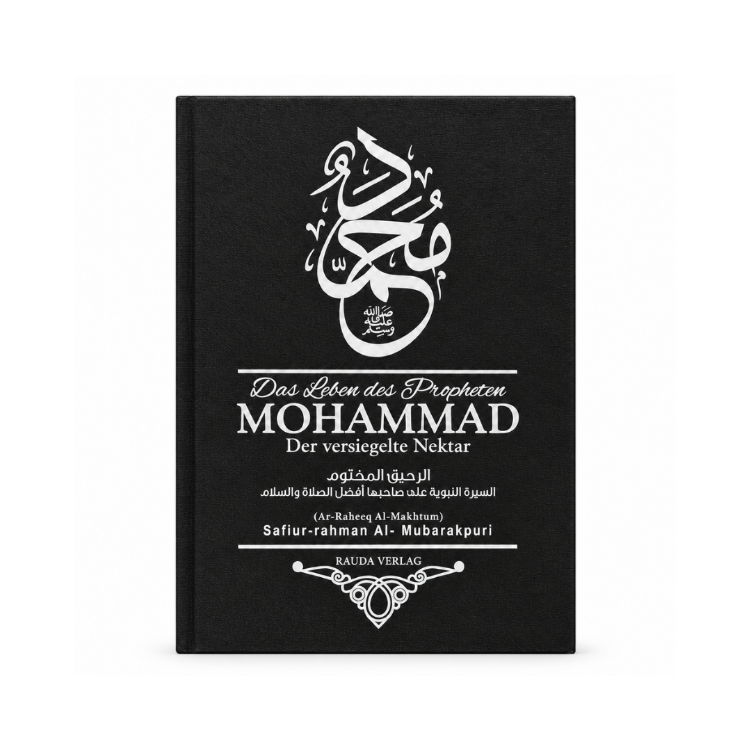 Das Leben des Propheten Mohammad s. - Der versiegelte Nektar (überarb. Ausgabe mit Quellenangaben)