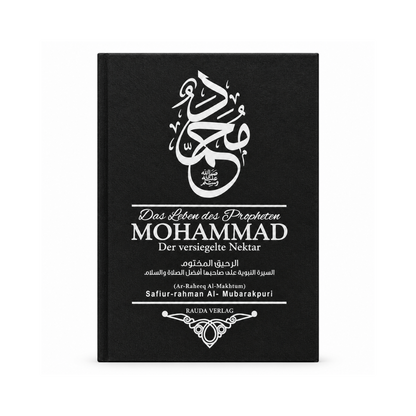 Das Leben des Propheten Mohammad s. - Der versiegelte Nektar (überarb. Ausgabe mit Quellenangaben)