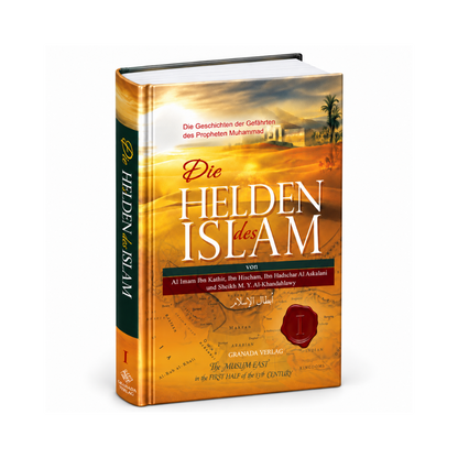 Die Helden des Islam - Die Geschichten der Gefährten des Propheten Muhammad