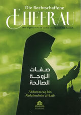 Die rechtschaffene Ehefrau | Eigenschaften, Pflichten & Erziehung | Abdurrazzaq al-Badr