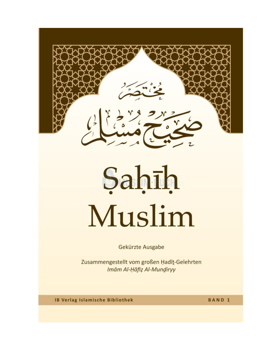 Sahih Muslim - von Imam Al-Hafiz Al-Mundiryy (Band 1)