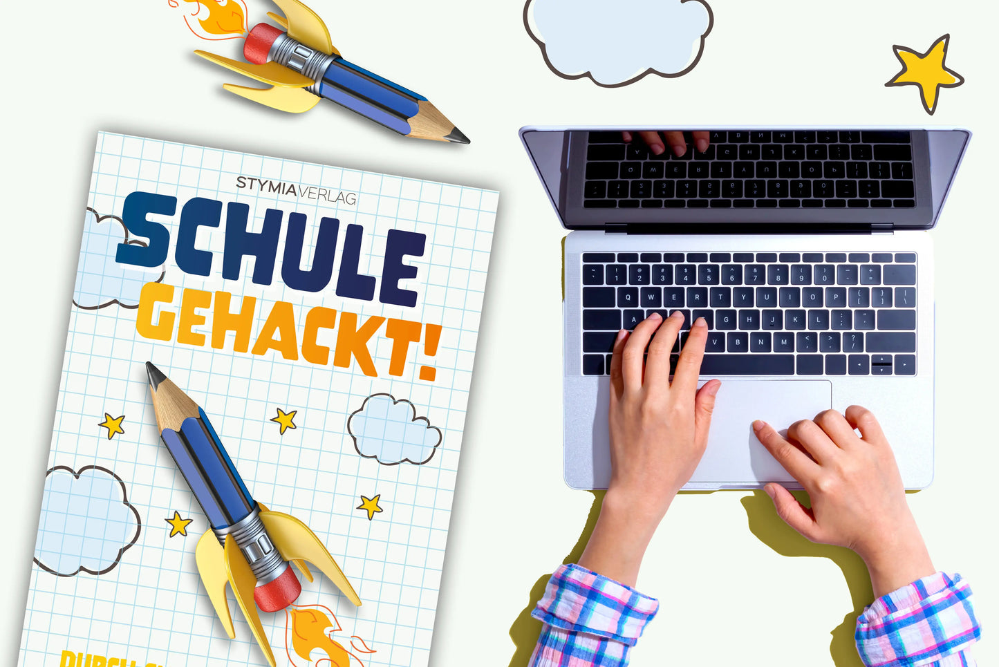 Schule gehackt! - Durch clevere Lerntechniken zu deiner Traumnote!