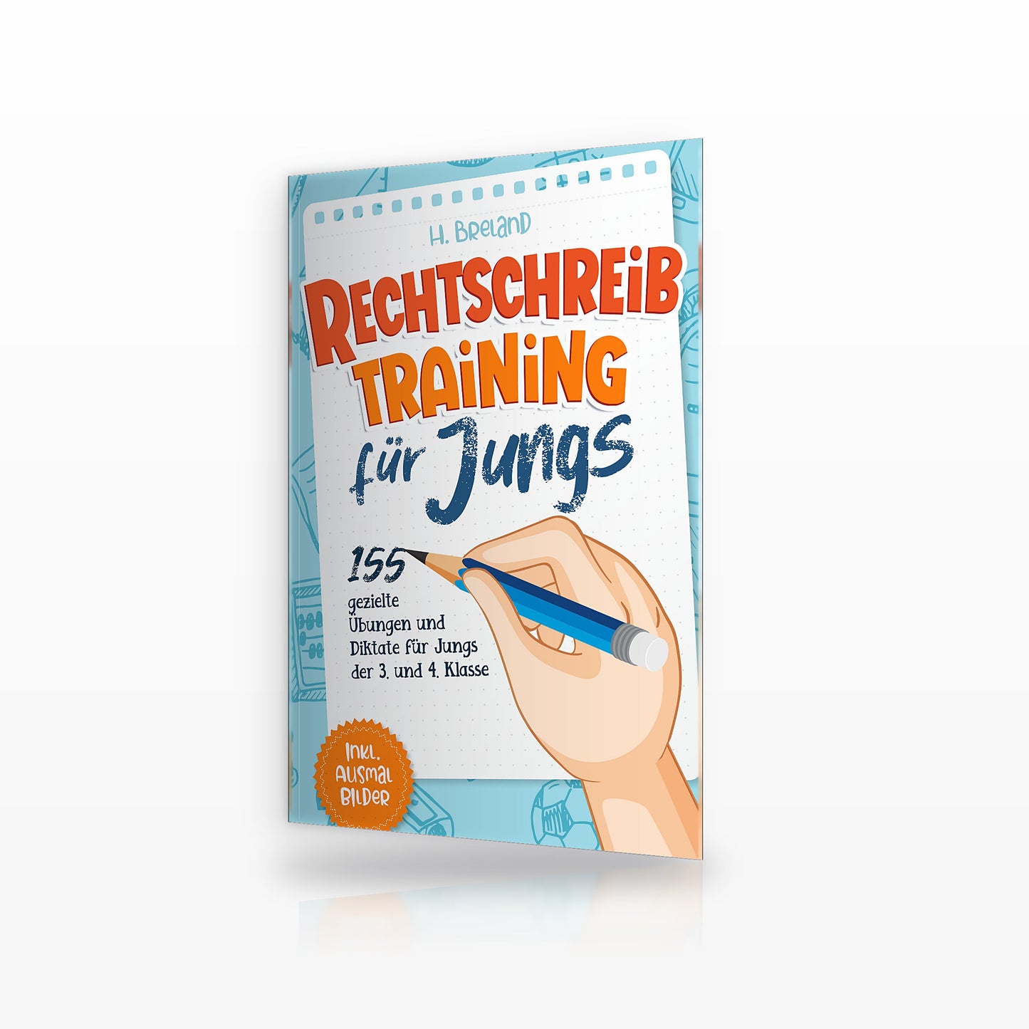 Rechtschreibtraining für Jungs – Taschenbuch von H. Breland, Stymia Verlag
