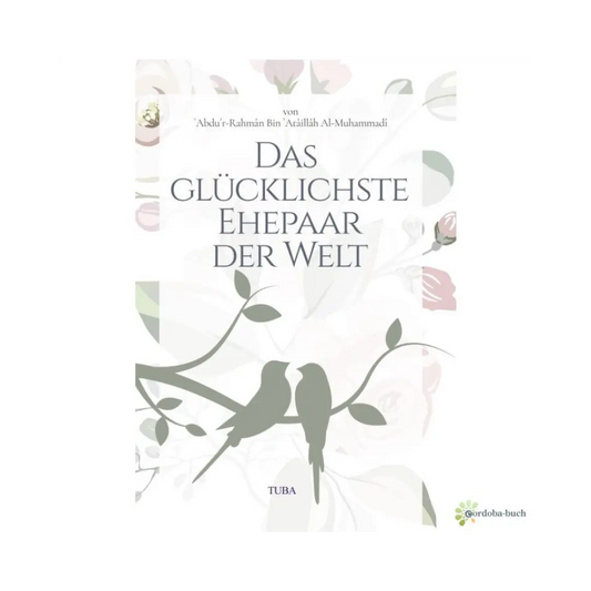 Das glücklichste Ehepaar der Welt - Ein Ratgeber für eine glückliche Ehe