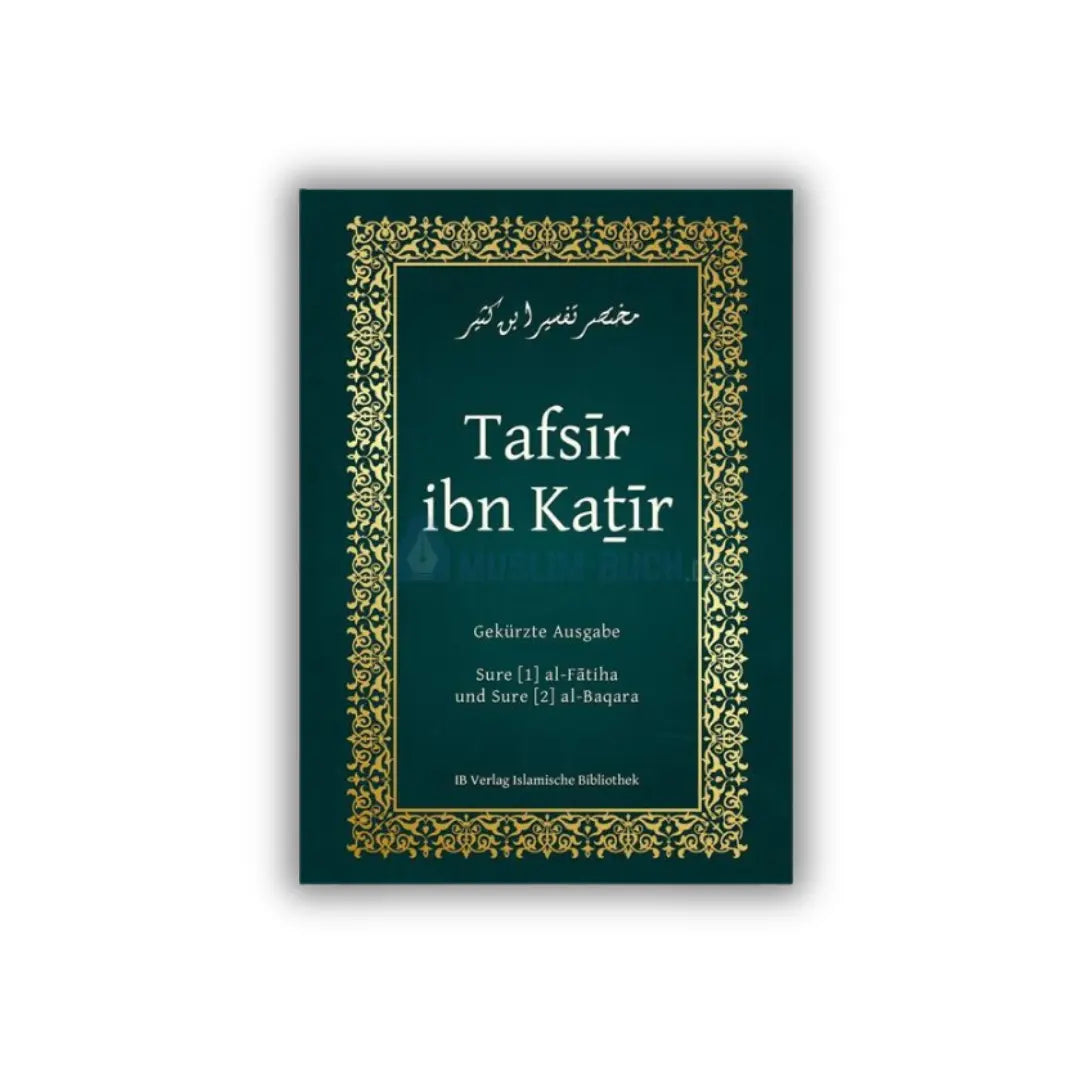 Tafsir ibn Kathir - Sure al-Fatiha und al-Baqara