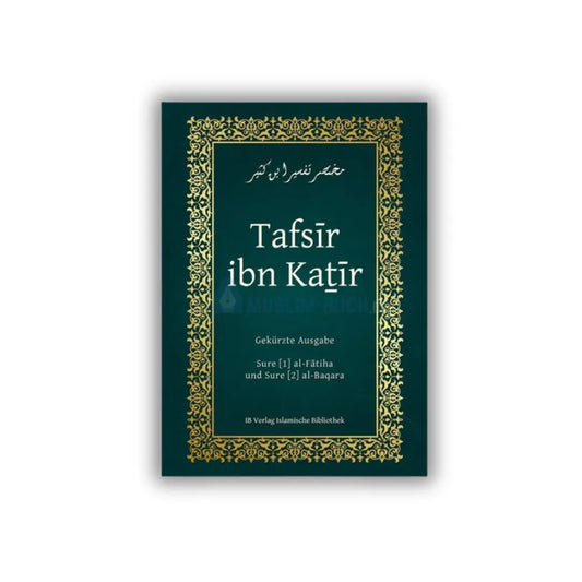 Tafsir ibn Kathir - Sure al-Fatiha und al-Baqara