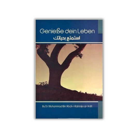 Genieße dein Leben | Islamischer Ratgeber für Interaktion, Glück & Selbstentwicklung | Dr. Al-Arifi