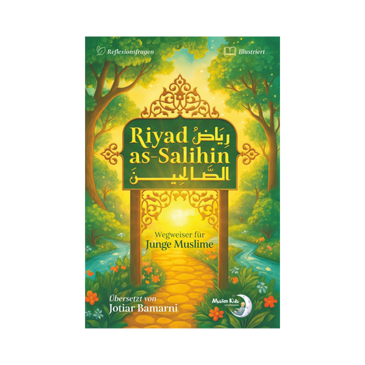 Riyad as-Salihin: Wegweiser für junge Muslime