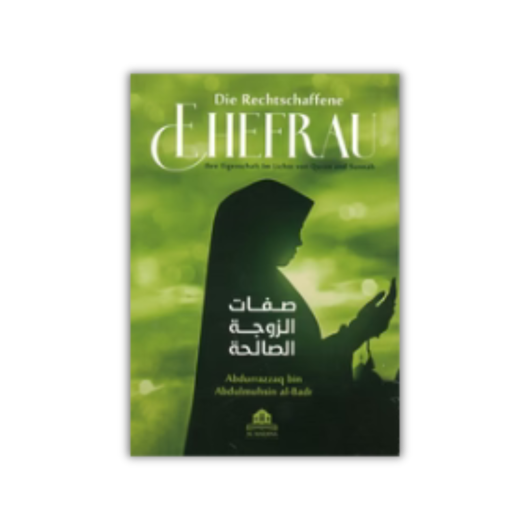 Die rechtschaffene Ehefrau | Eigenschaften, Pflichten & Erziehung | Abdurrazzaq al-Badr