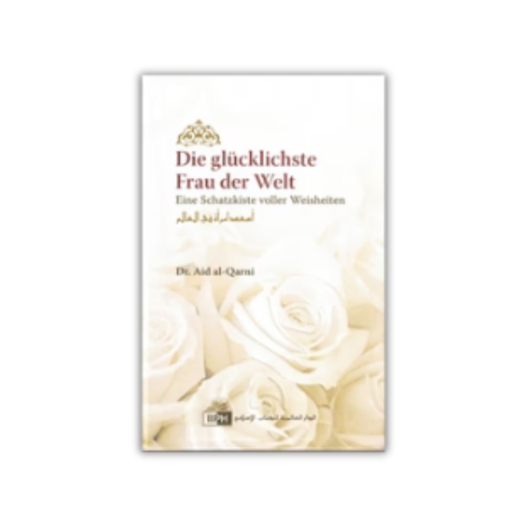 Die glücklichste Frau der Welt | Kraft & Inspiration für die Muslima | Dr. Al-Qarni